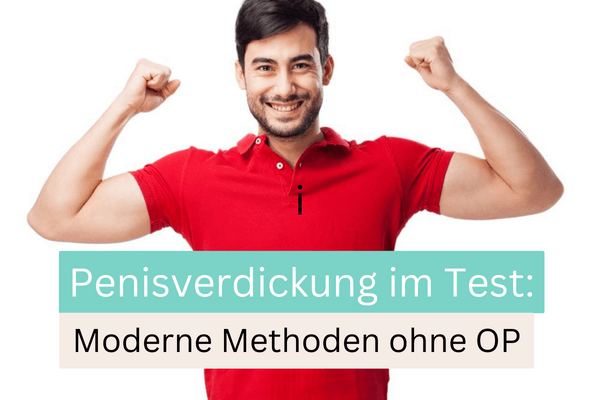Penisverdickung AKTUELL: Die 5 TOP Methoden für größeren Penisumfang