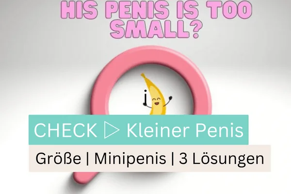 Kleiner Penis: Bilder, Erfahrungen & 3 Lösungen bei Minipenis