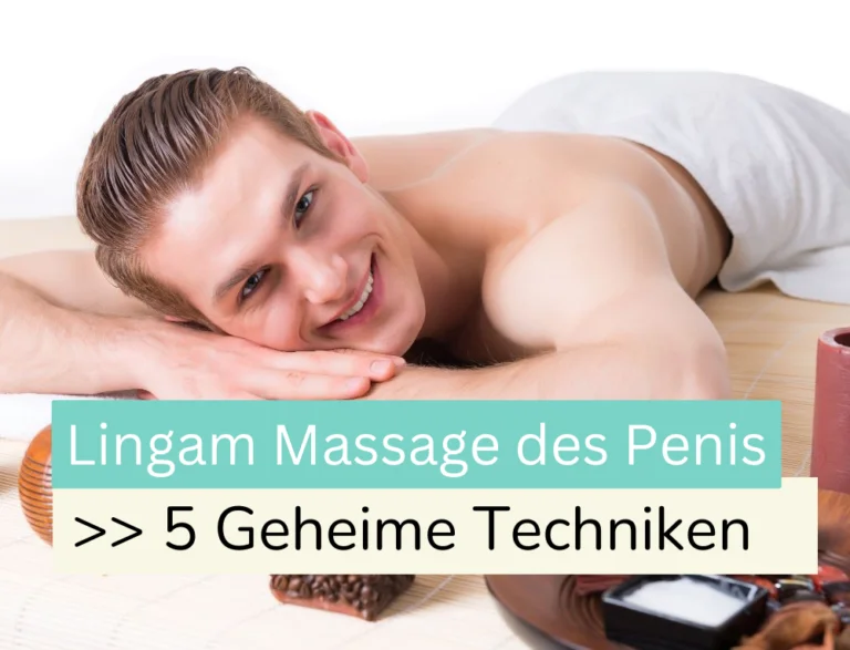 Lingam Massage: 5 geheime Tantra Penismassage Techniken enthüllt