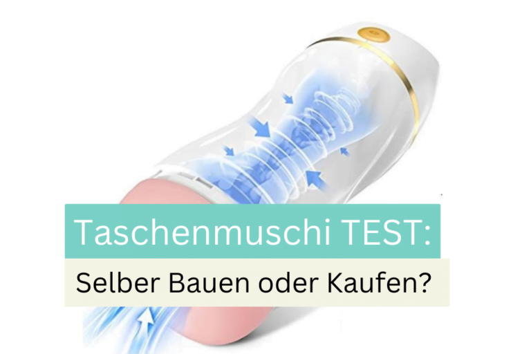 Taschenmuschi TEST: Kaufen oder Bauen? 6 Gummimuschi-Masturbatoren im Vergleich