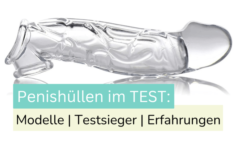Penishüllen im TEST: Die 3 Besten Modelle + Testsieger | Erfahrungsberichte