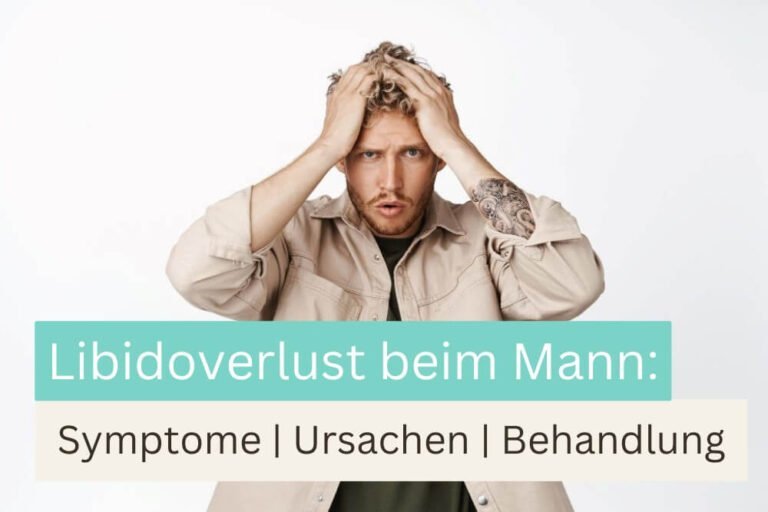 Libidoverlust beim Mann: Symptome, Ursachen, Behandlung.